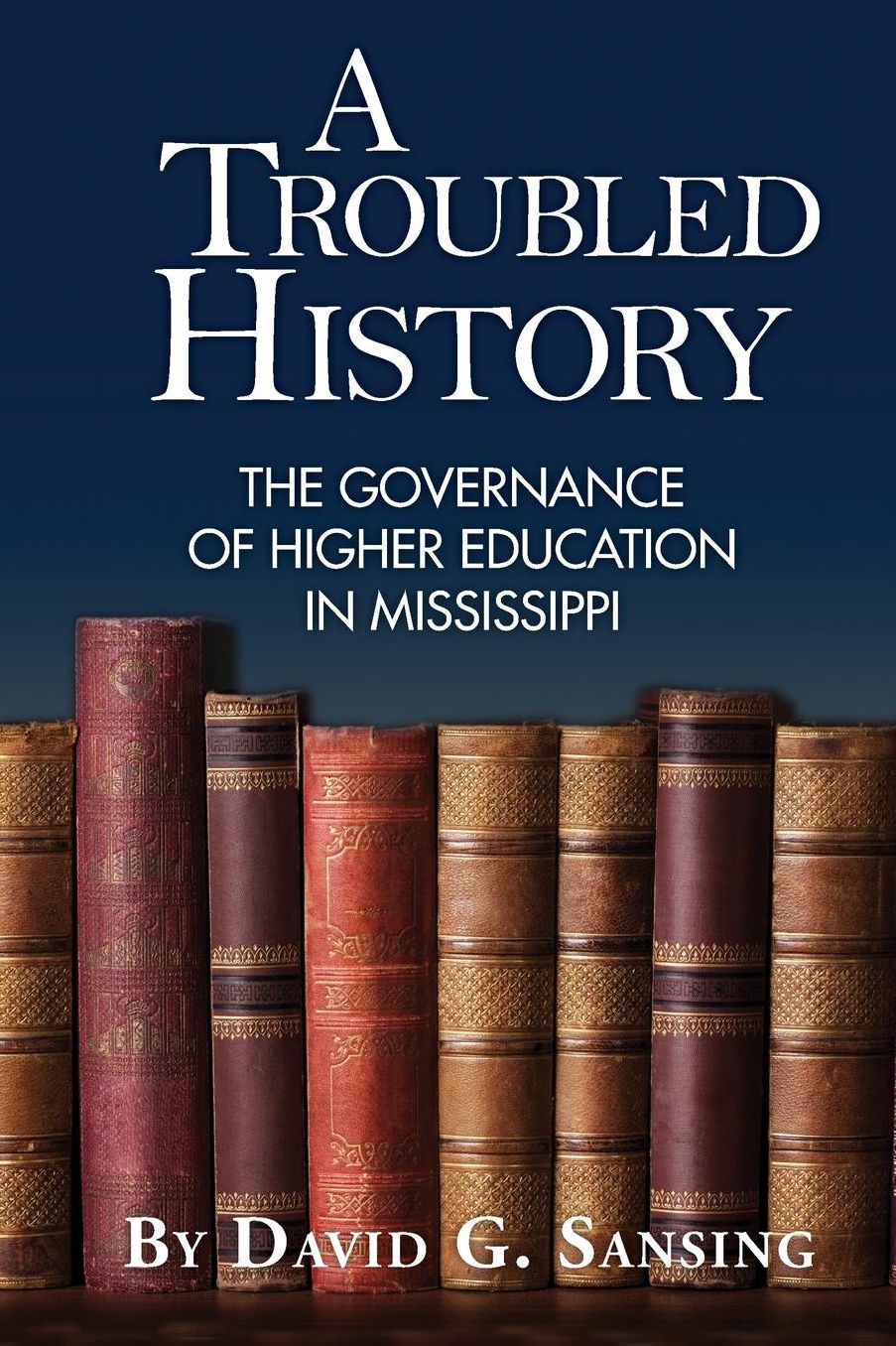 A Troubled History: The Governance of Higher Education in Mississippi