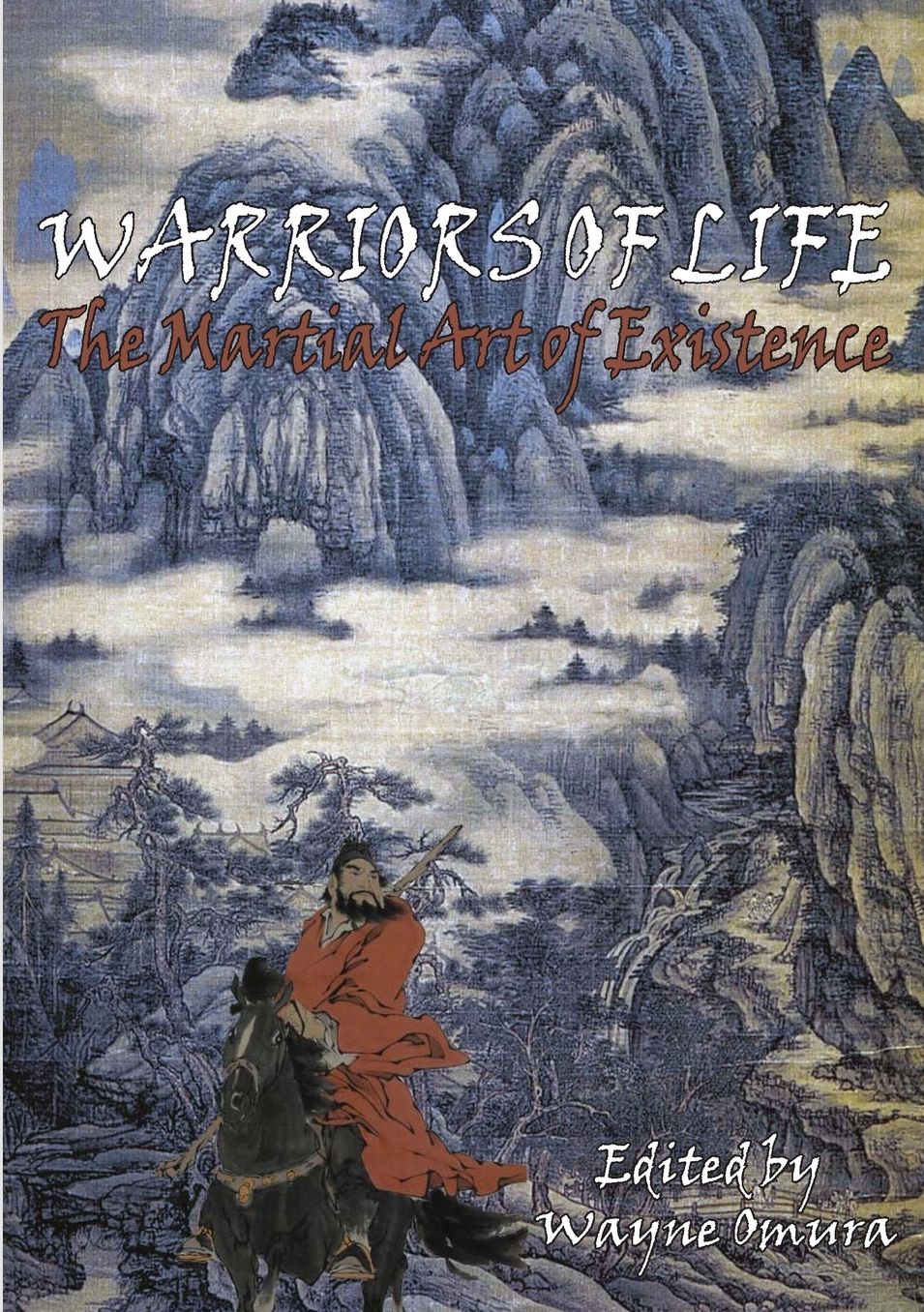 Warriors of Life: The Martial Art of Existence