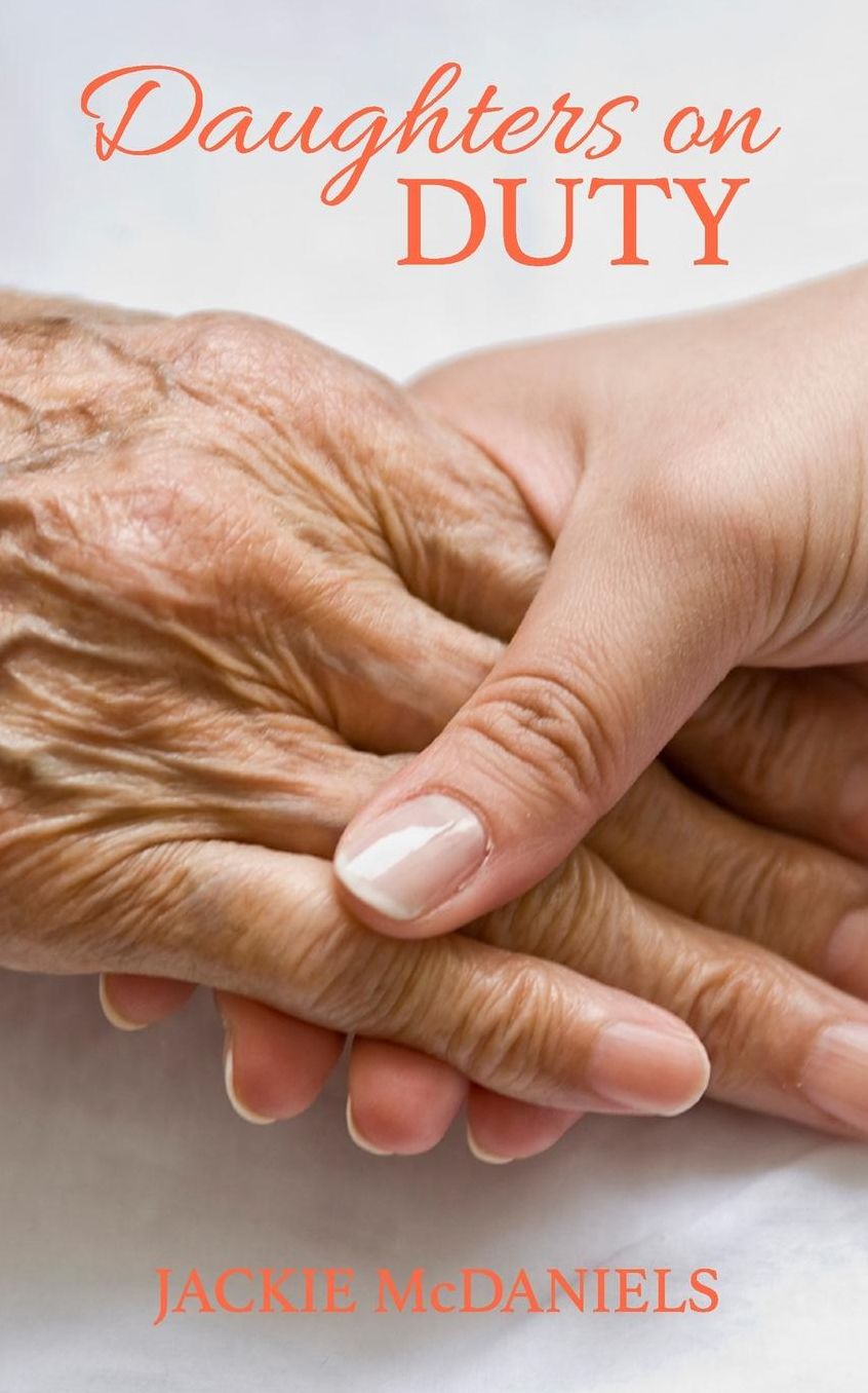 Daughters on Duty: A Caregiver's Guide to Managing Medical Matters
