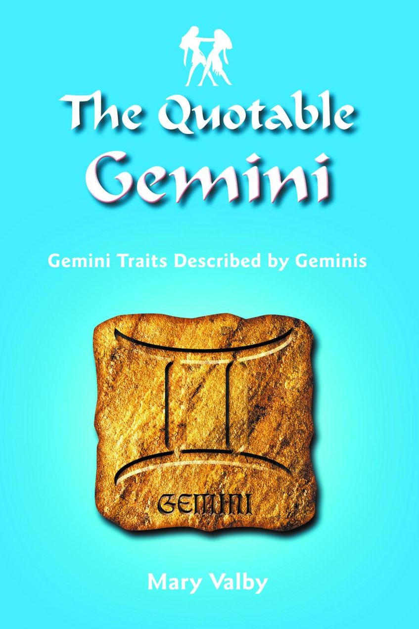 The Quotable Gemini: Gemini Traits Described by Geminis