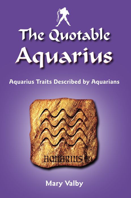 The Quotable Aquarius: Aquarius Traits Described by Aquarians