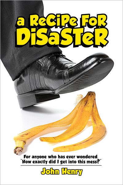 A Recipe for Disaster