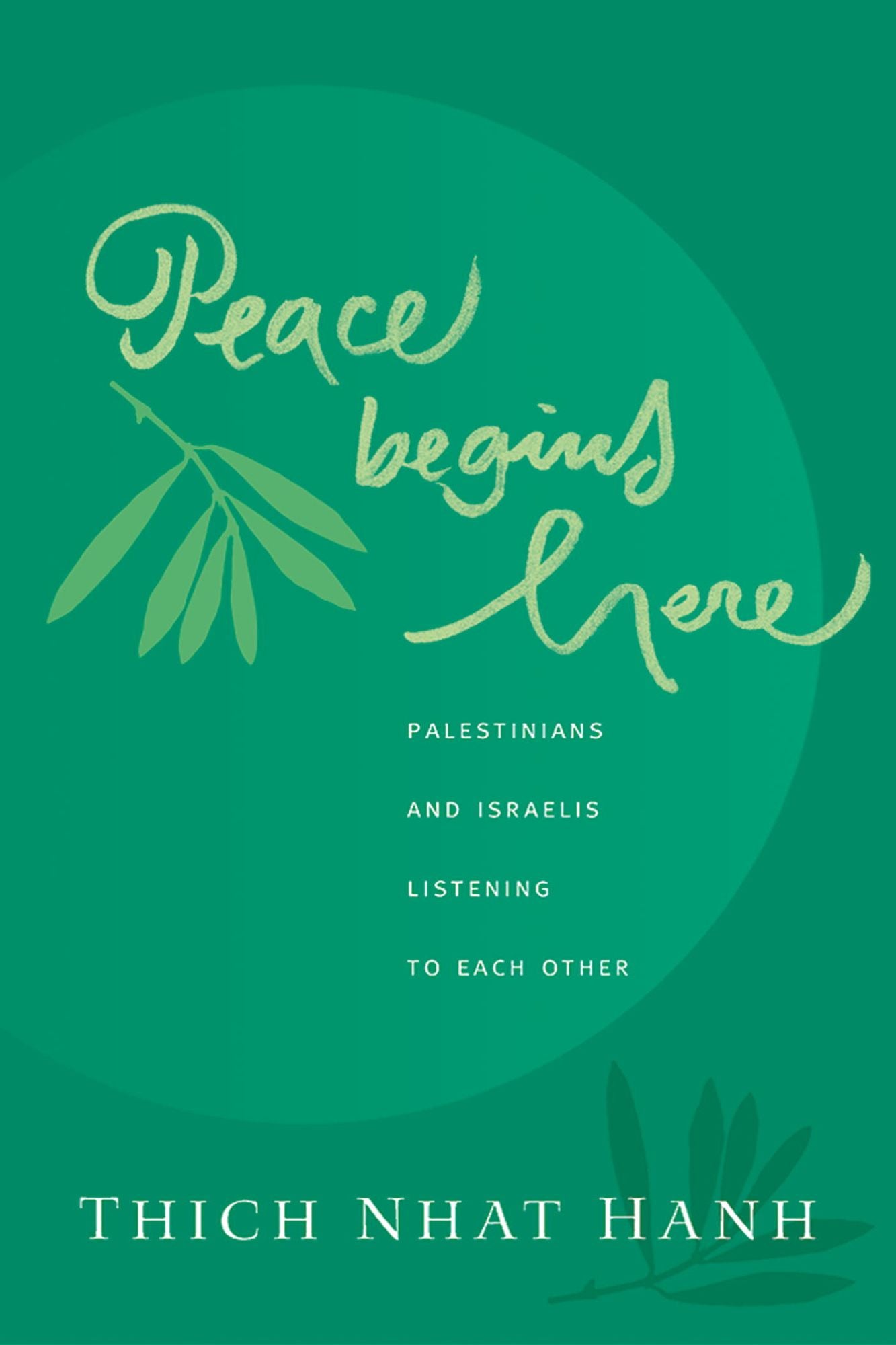 Peace Begins Here: Palestinians and Israelis Listening to Each Other