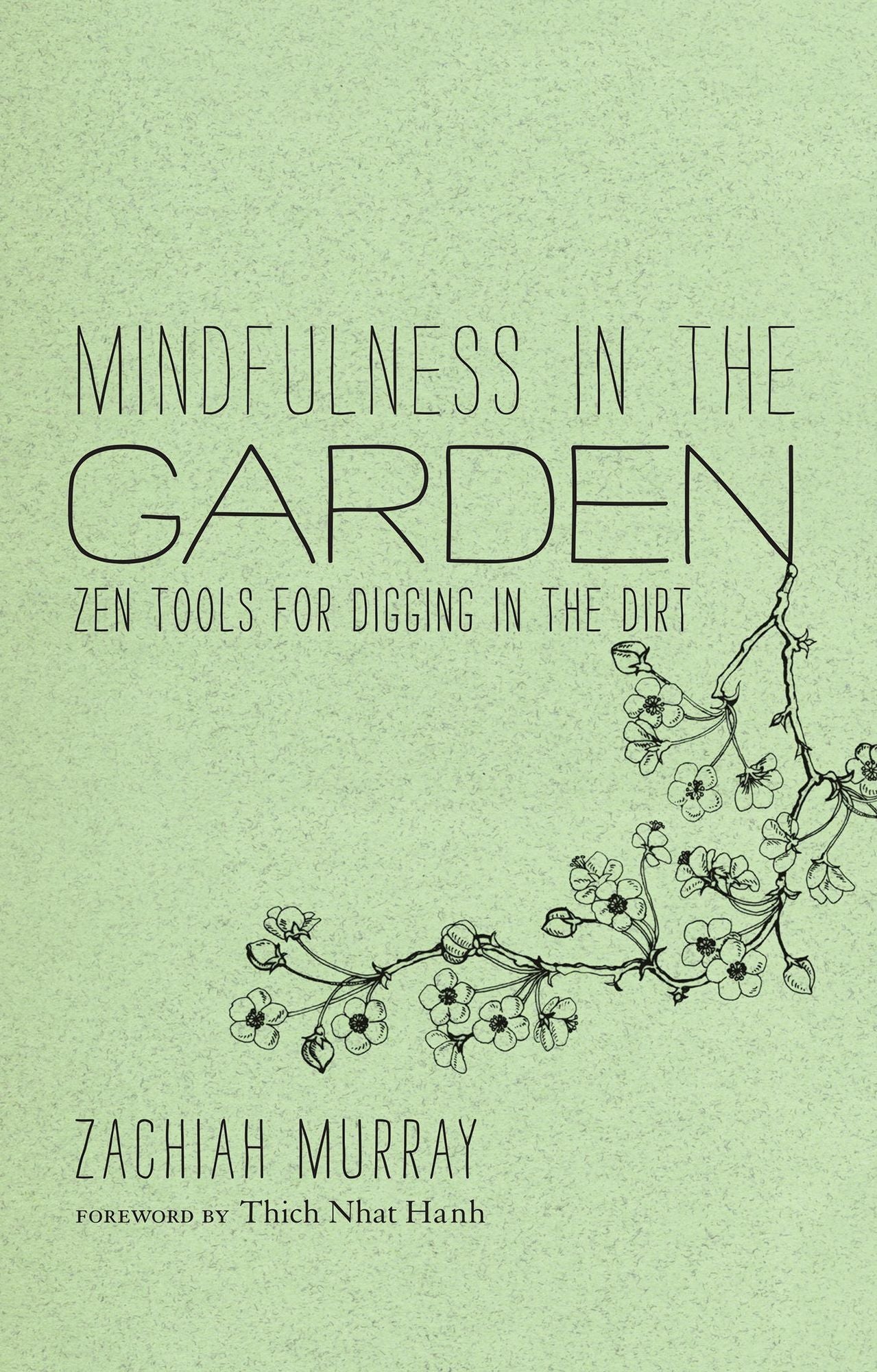 Mindfulness in the Garden: Zen Tools for Digging in the Dirt