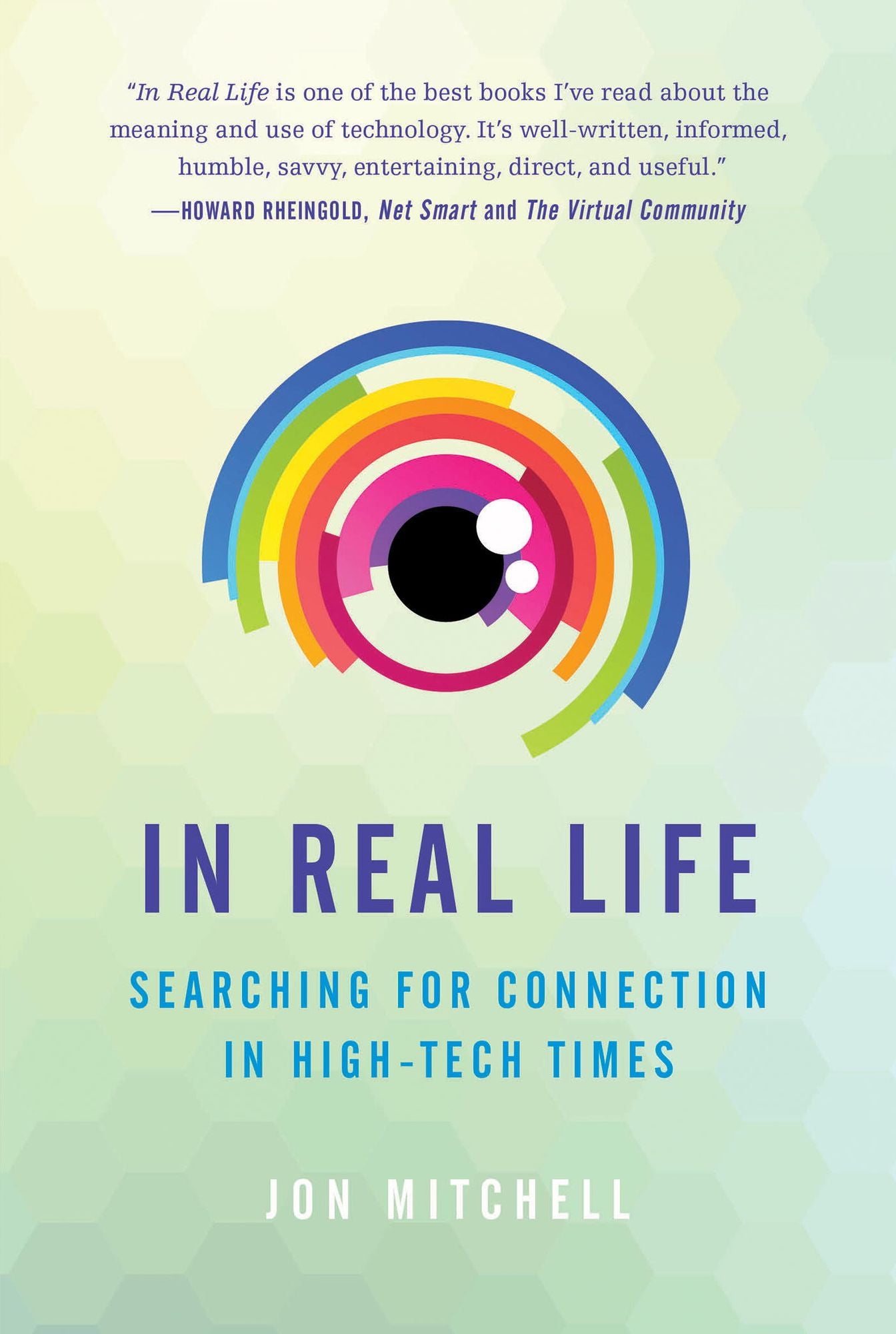 In Real Life: Searching for Connection in High-Tech Times