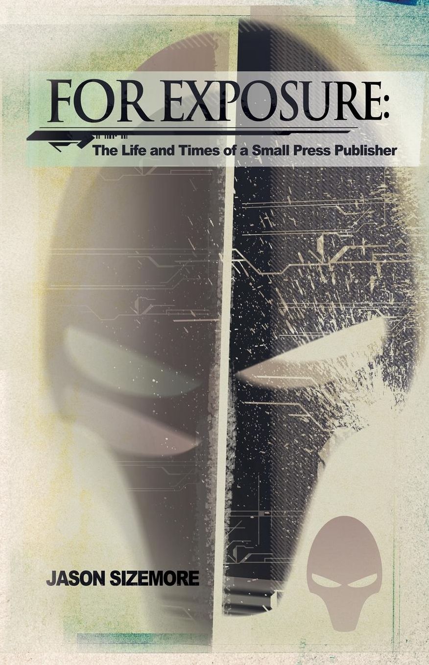 For Exposure: The Life and Times of a Small Press Publisher