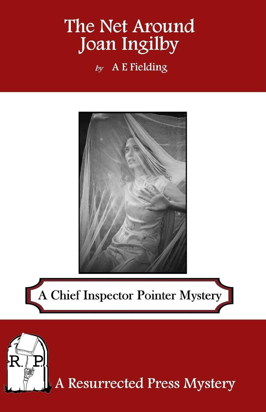 The Net Around Joan Ingilby: A Chief Inspector Pointer Mystery
