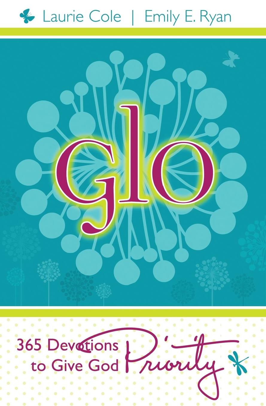 GLO: 365 Devotions to Give God Priority