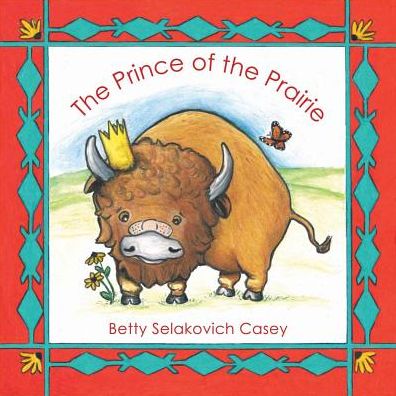 The Prince of the Prairie: 1st National Mammal of the United States