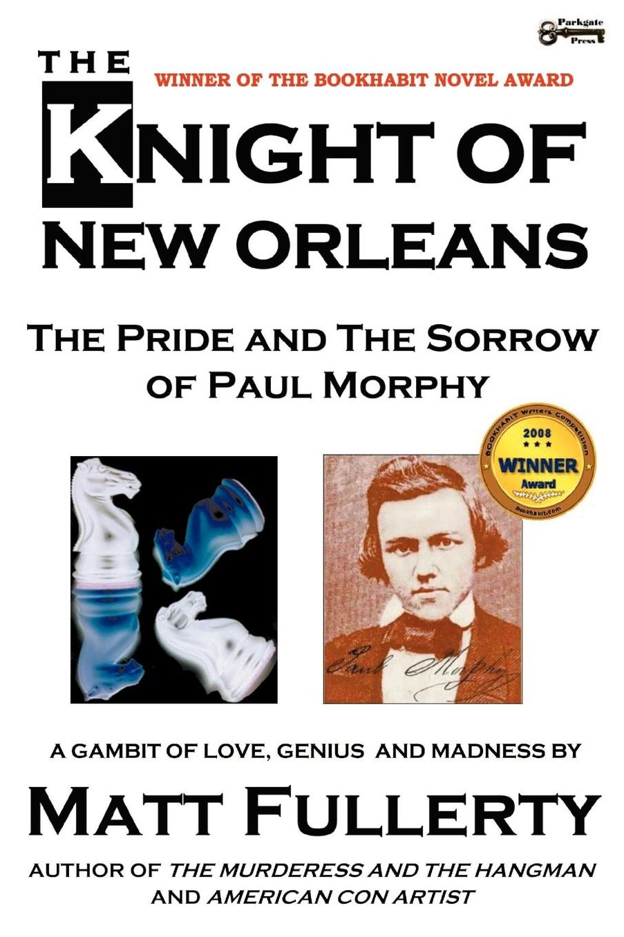 The Knight Of New Orleans, The Pride And The Sorrow Of Paul Morphy