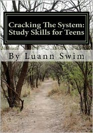 Cracking the System: A Study Skills Guide for Teens