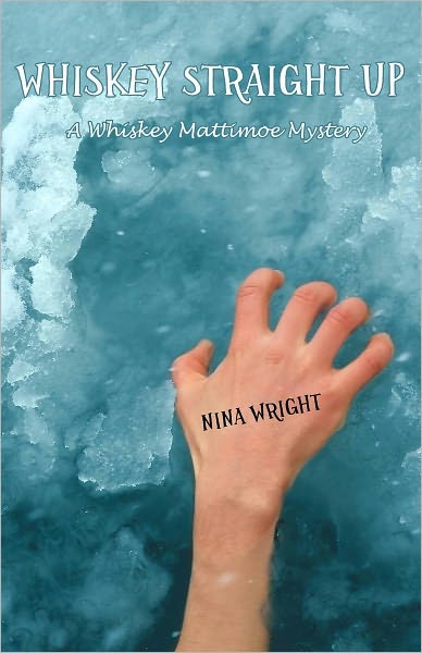 Whiskey Straight Up: A Whiskey Mattimoe Mystery