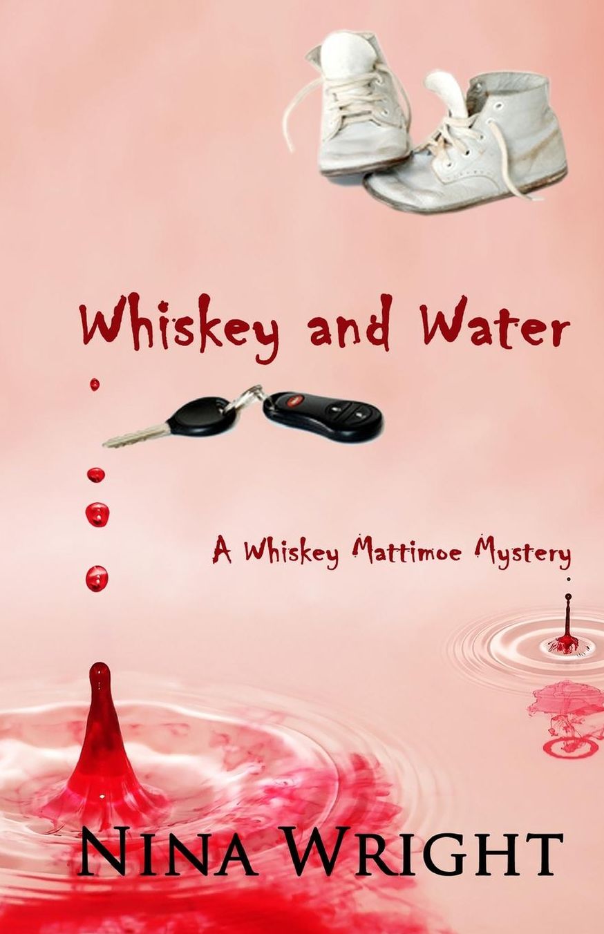 Whiskey and Water: A Whiskey Mattimoe Mystery
