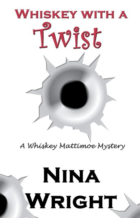 Whiskey with a Twist: A Whiskey Mattimoe Mystery