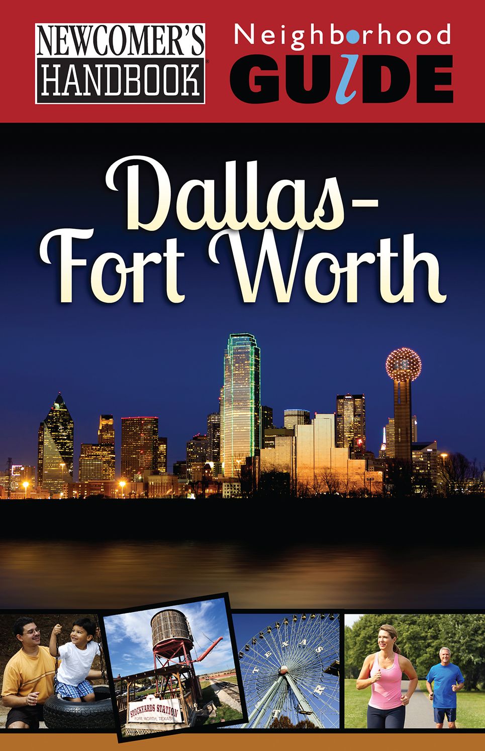 Newcomer's Handbook Neighborhood Guide: Dallas-Fort Worth