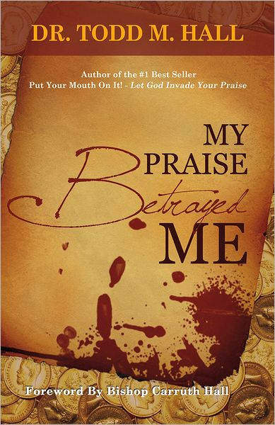 My Praise Betrayed Me