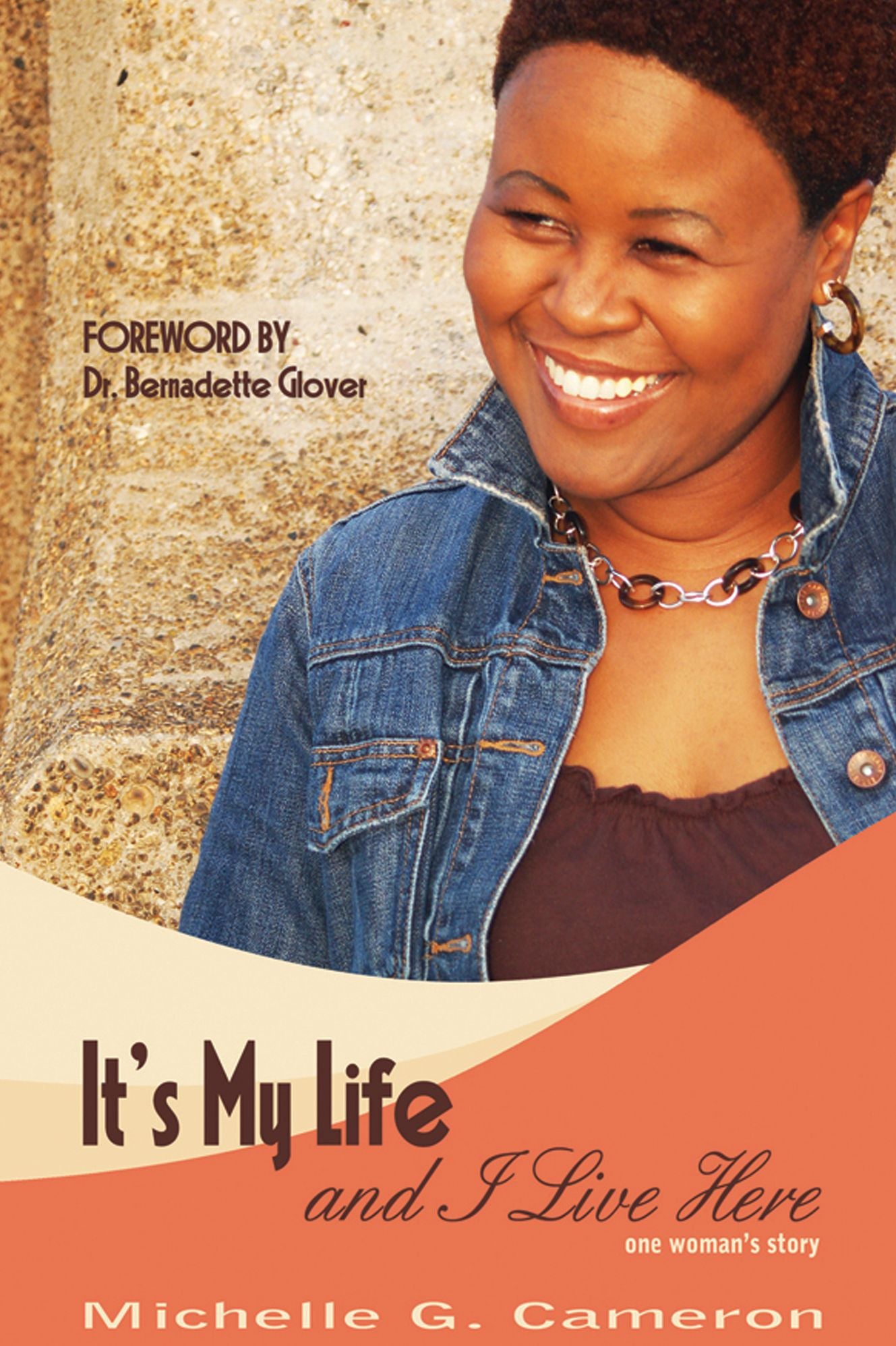 It's My Life and I Live Here: One Woman's Story