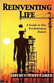 Reinventing Life: A Guide to Our Evolutionary Future