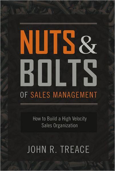 Nuts and Bolts of Sales Management: How to Build a High-Velocity Sales Organization