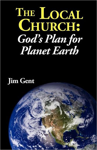 The Local Church: God's Plan for Planet Earth