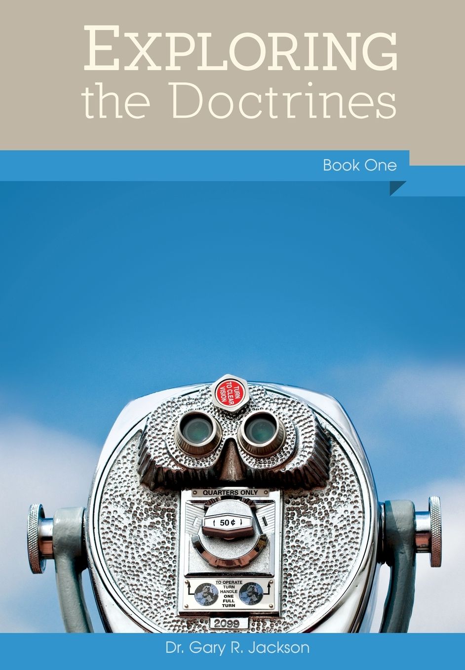 Exploring the Doctrines, Book One