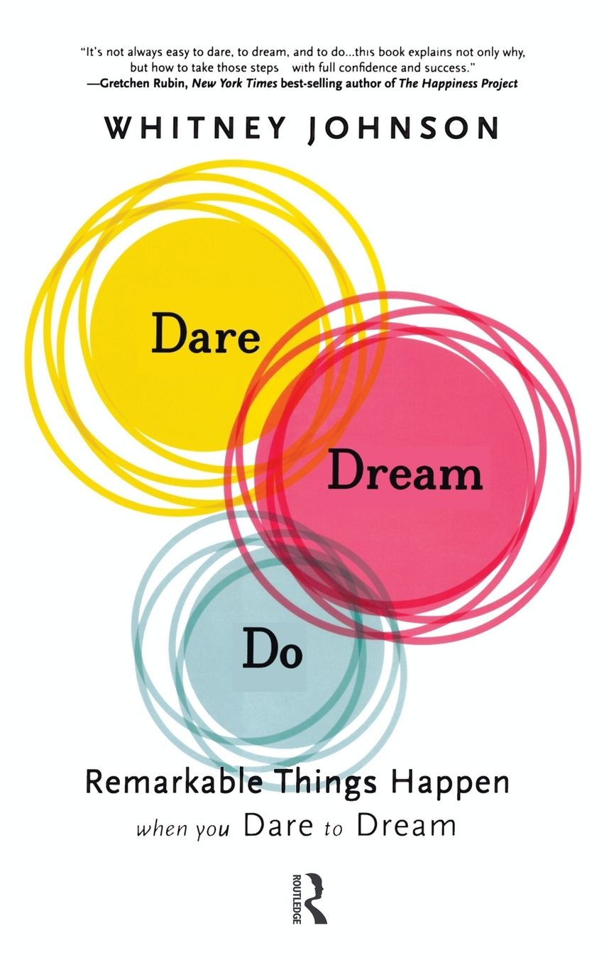 Dare, Dream, Do: Remarkable Things Happen When You Dare to Dream