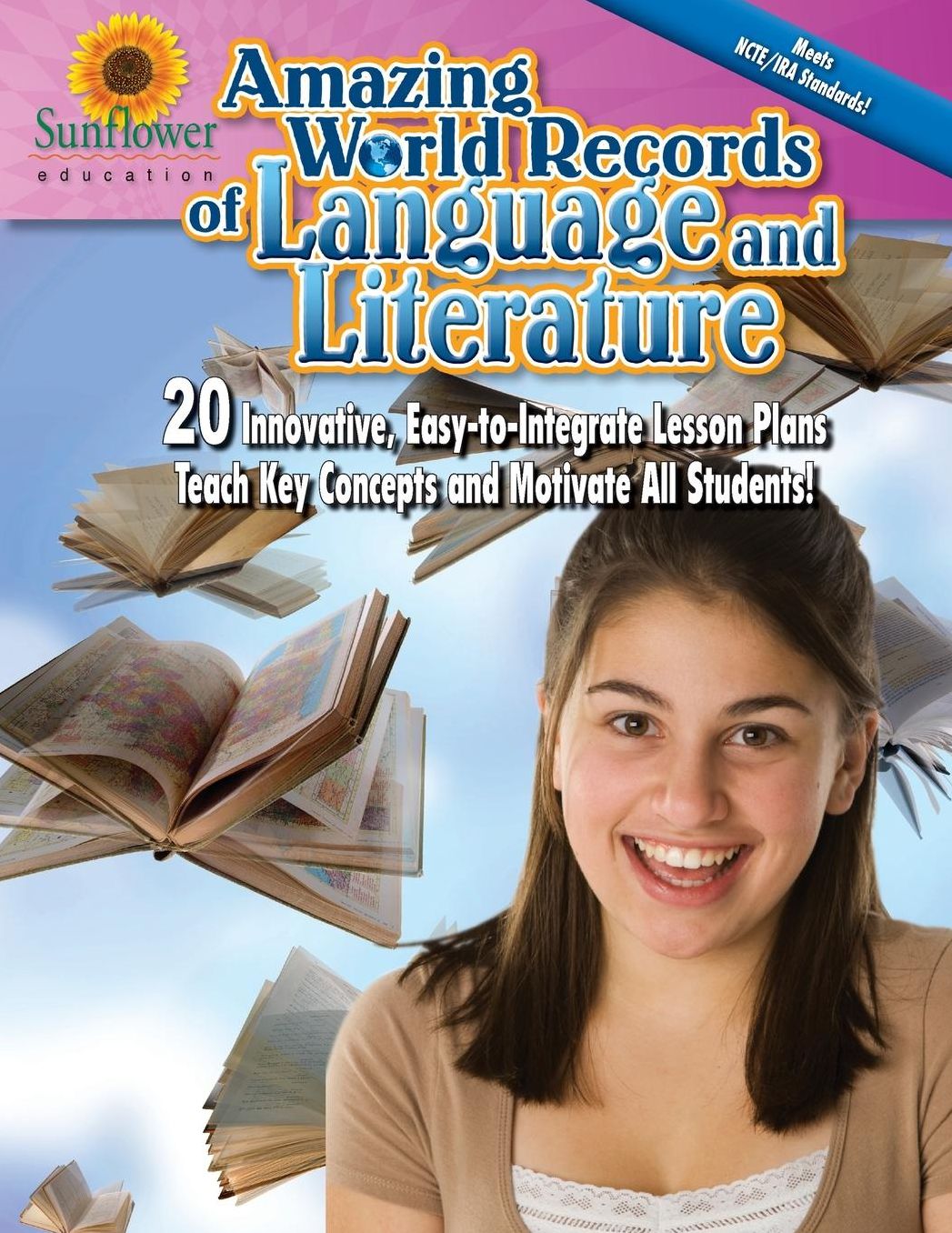 Amazing World Records of Language and Literature: 20 Innovative, Easy-to-Integrate Lesson Plans Teach Key Concepts and Motivate All Students!