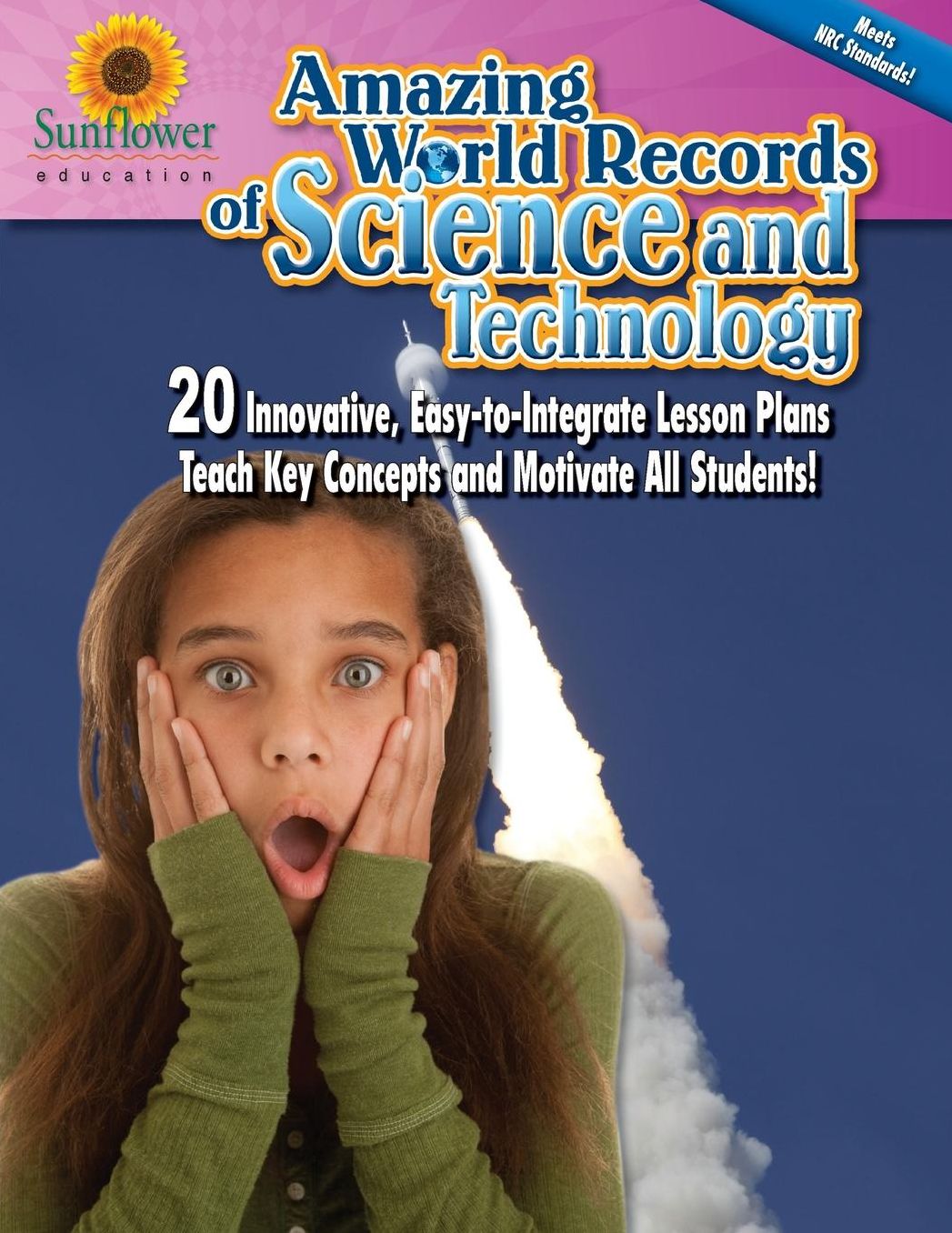 Amazing World Records of Science and Technology: 20 Innovative, Easy-to-Integrate Lesson Plans Teach Key Concepts and Motivate All Students!