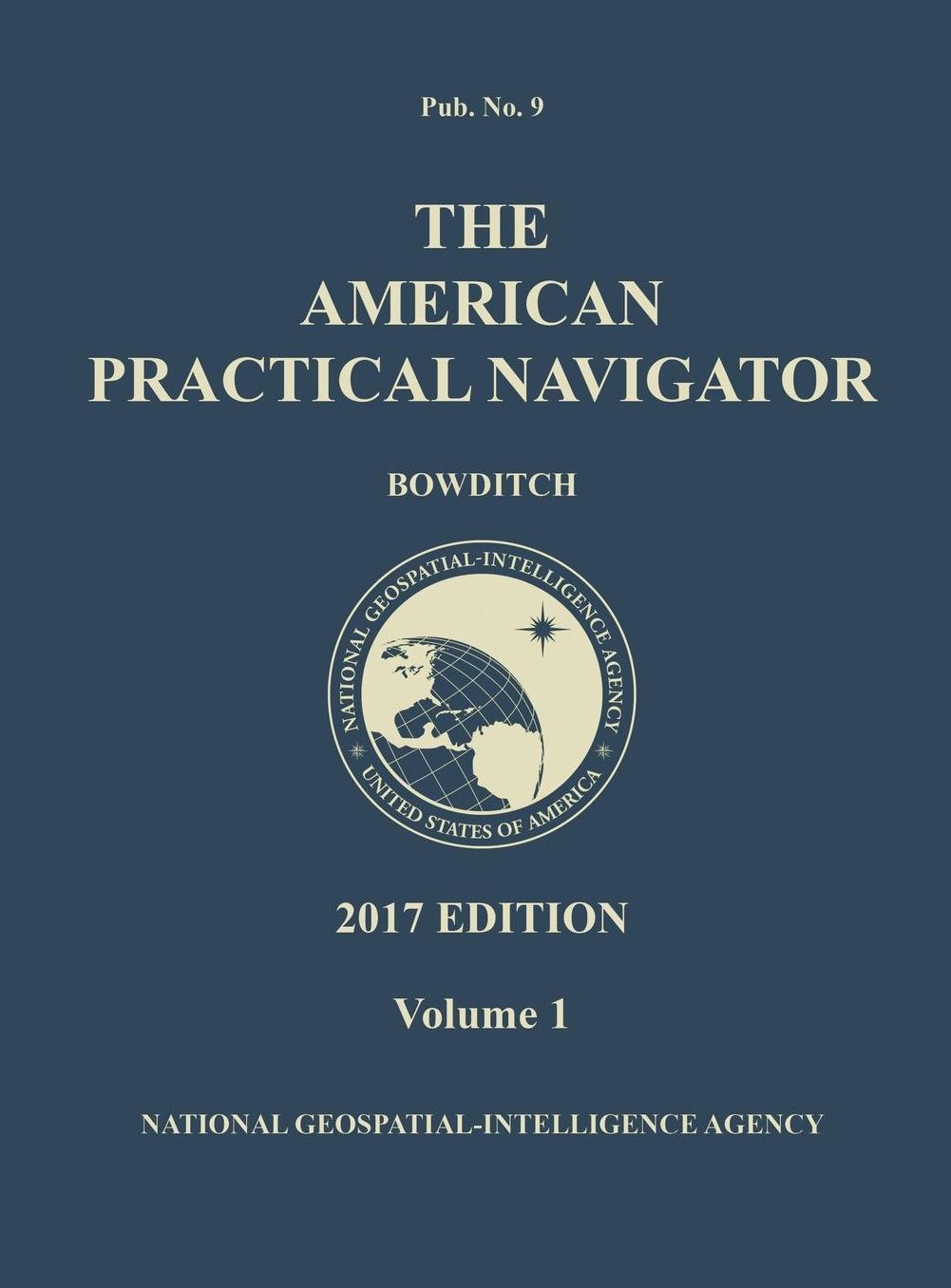 American Practical Navigator Pub. No. 9 2017 : An Epitome of Navagation