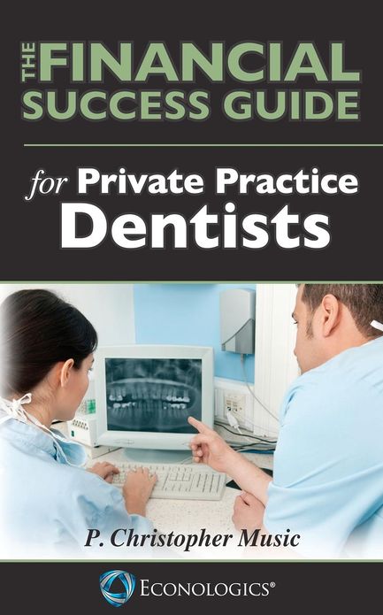 The Financial Success Guide for Private Practice Dentists