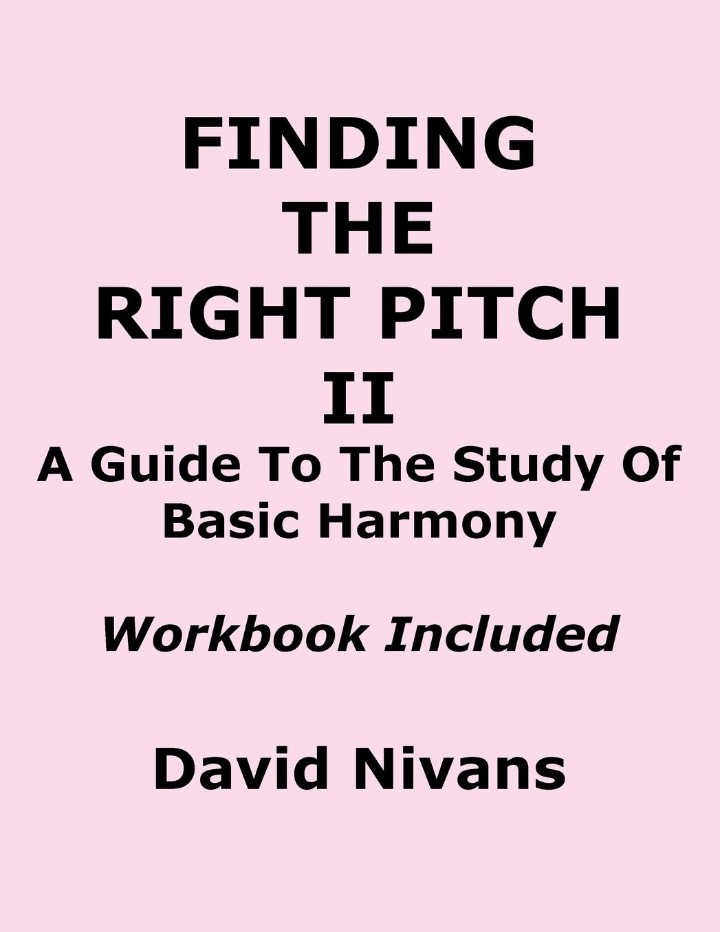Finding the Right Pitch II: A Guide to the Study of Basic Harmony