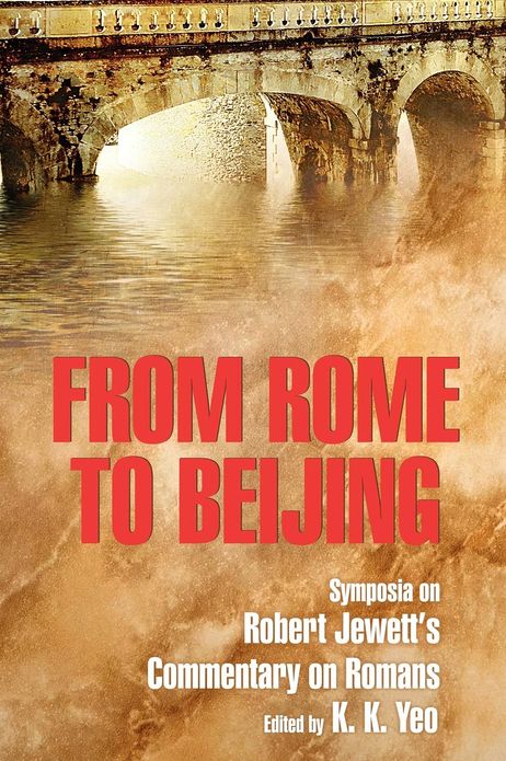 From Rome to Beijing: Symposia on Robert Jewett's Commentary on Romans