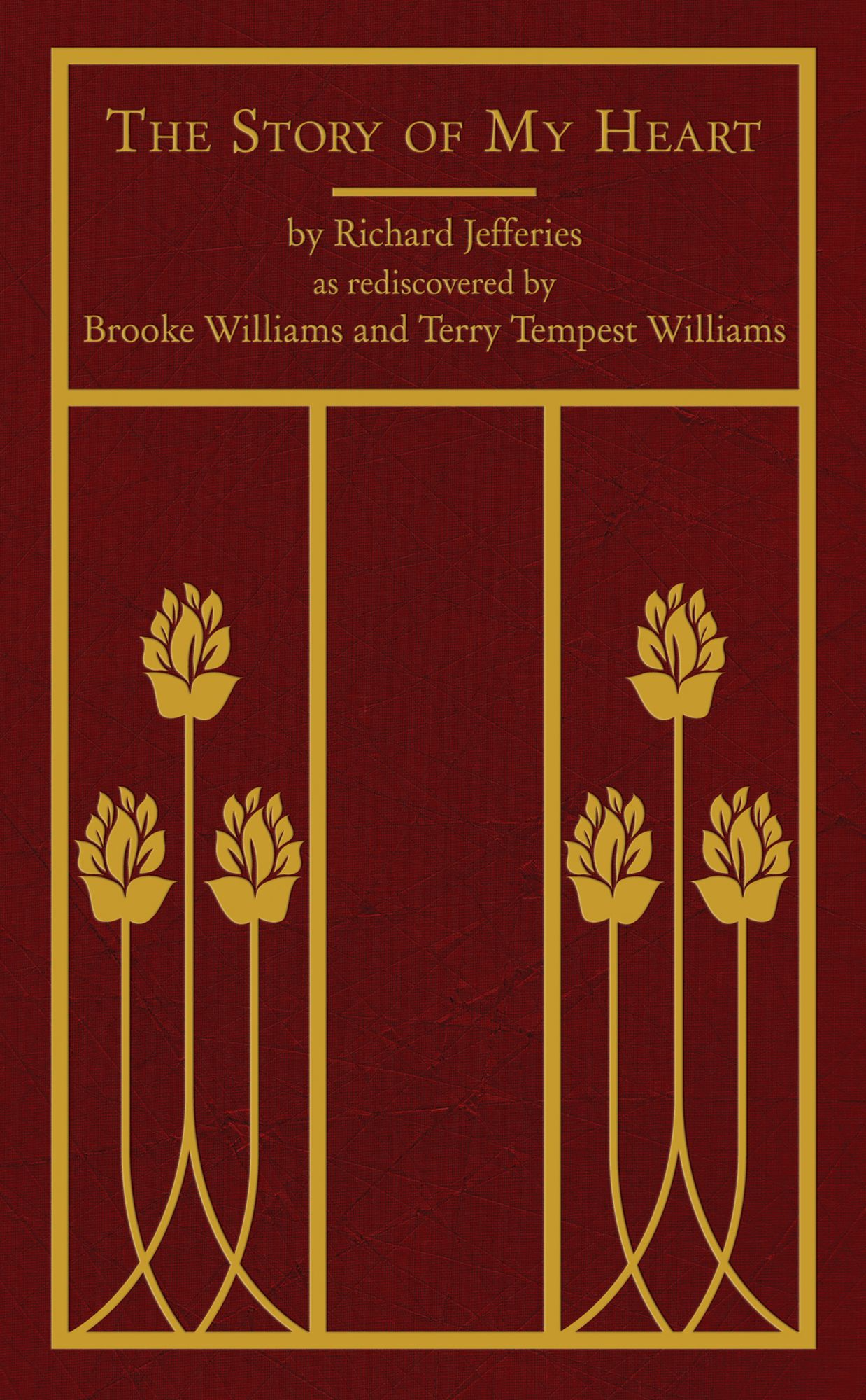 The Story of My Heart: As Rediscovered by Brooke Williams and Terry Tempest Williams