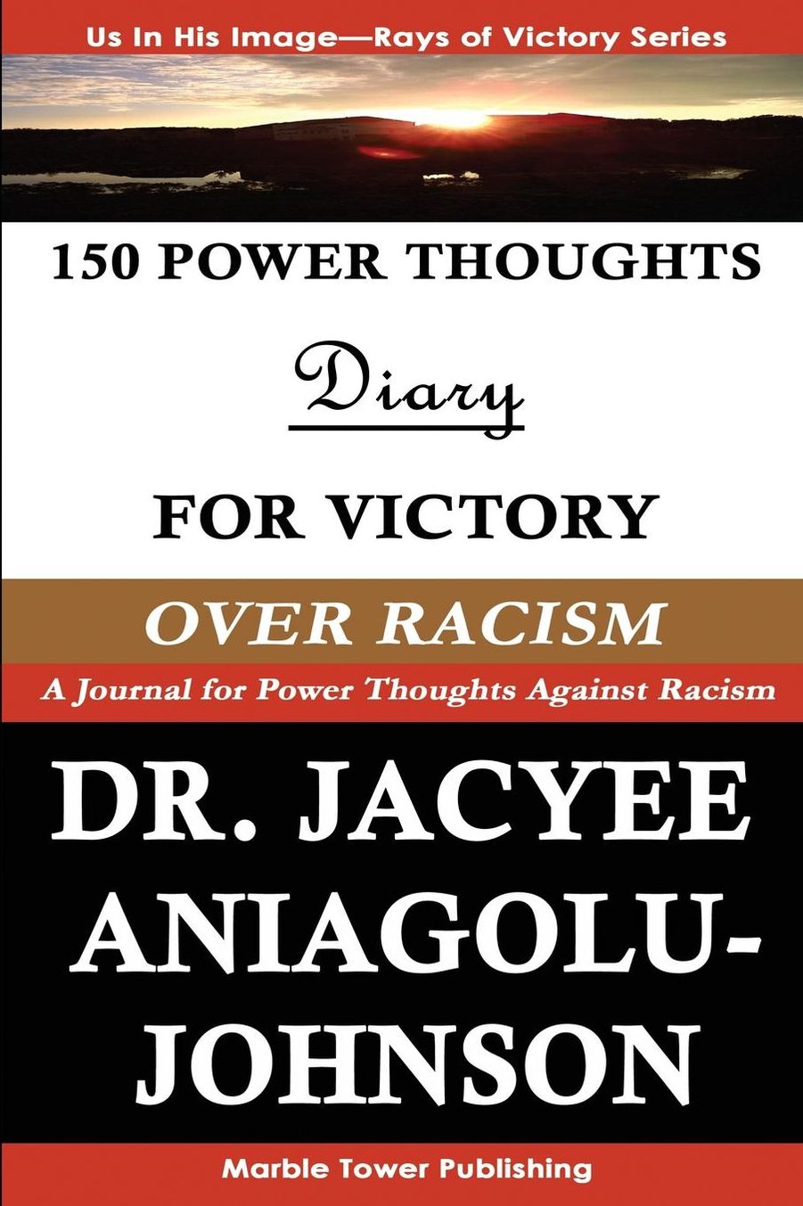 150 Power Thoughts Diary for Victory Over Racism: A Journal for Power Thoughts Against Racism: A Rays of Victory Book Series