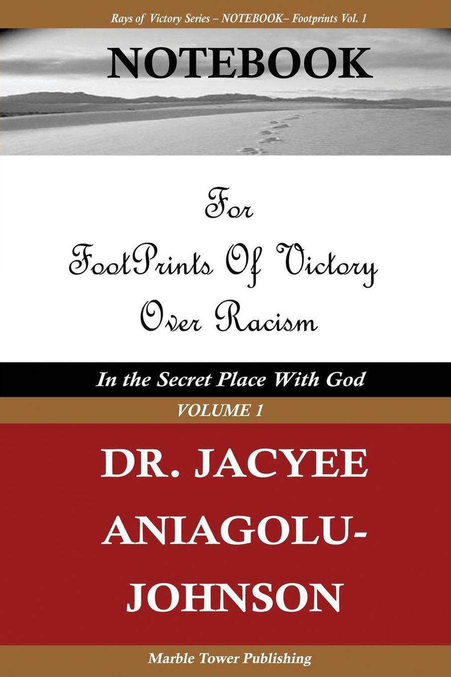 NOTEBOOK for Footprints of Victory Over Racism - Volume 1: In the Secret Place With God