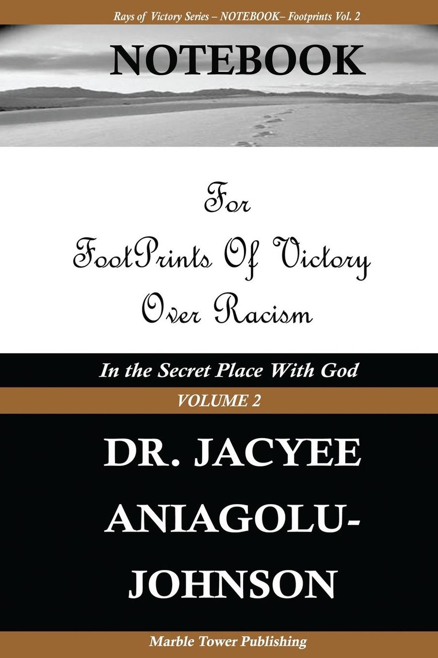 NOTEBOOK For Footprints of Victory Over Racism - Vol. 2: In the Secret Place With God
