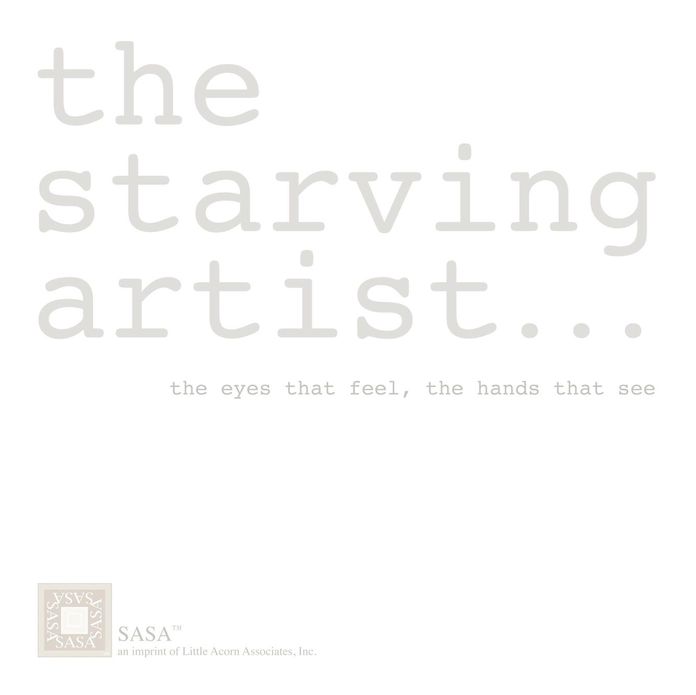 the starving artist: the eyes that feel, the hands that see