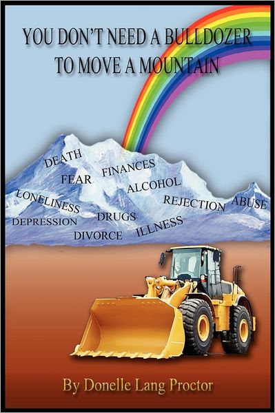 You Don'T Need A Bulldozer To Move A Mountain