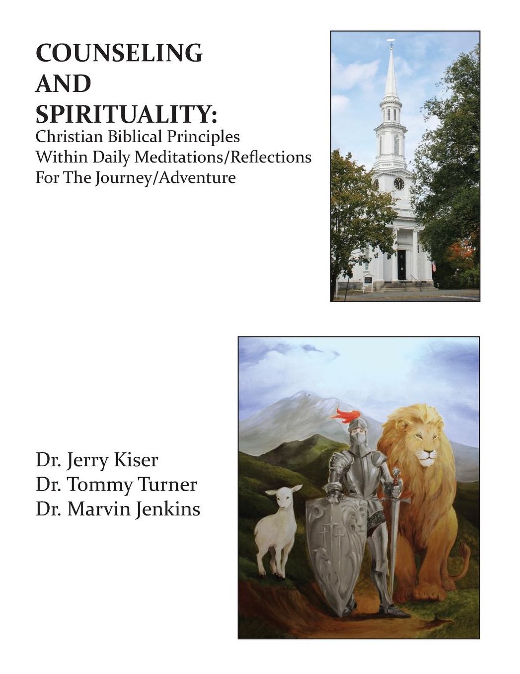 Counseling and Spirituality: Christian Biblical Principles Within Daily Meditations/Reflections for the Journey/Adventure