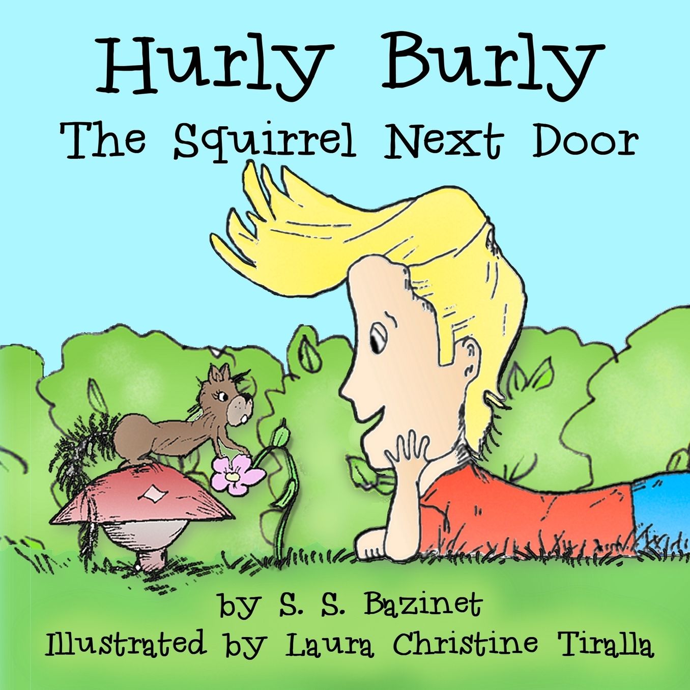 Hurly Burly, The Squirrel Next Door
