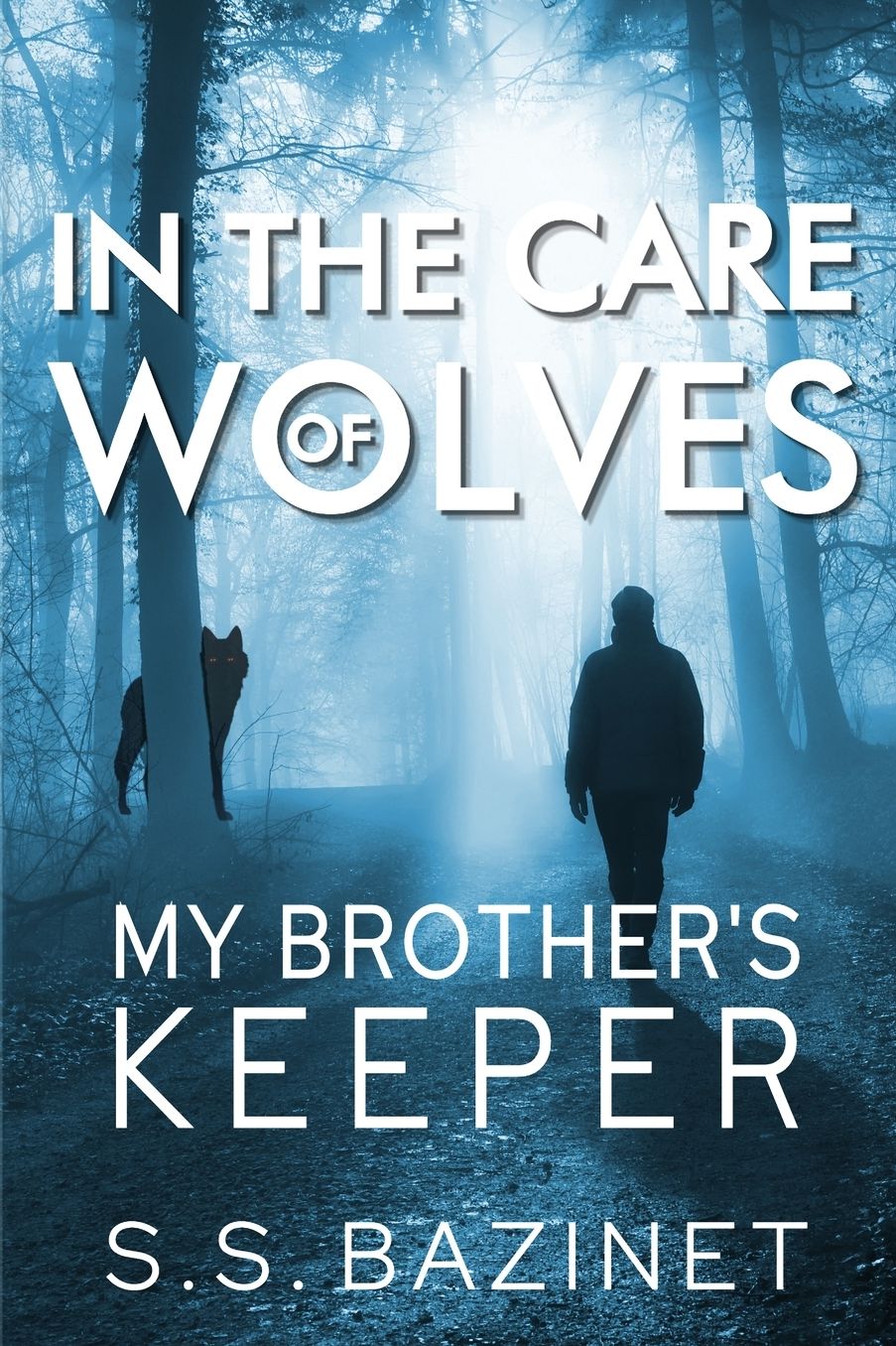 In the Care of Wolves: My Brother's Keeper