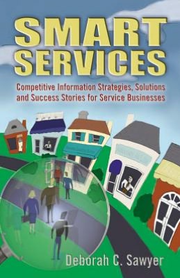 Smart Services: Competitive Information Strategies, Solutions, and Success Stories for Service Businesses