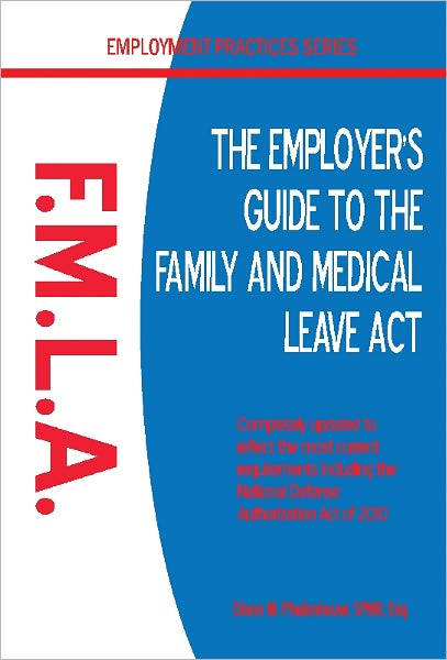 The Employer's Guide to the Family and Medical Leave Act