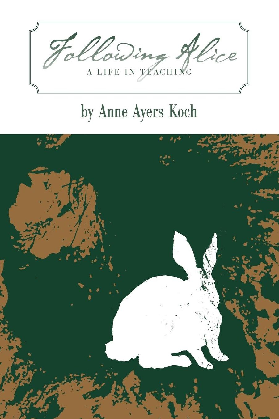 Following Alice: A Life in Teaching