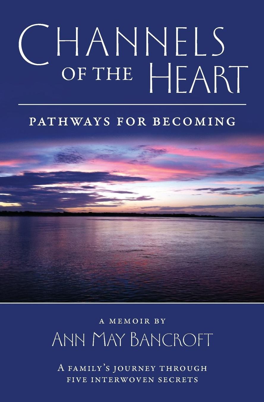 Channels of the Heart: Pathways for Becoming