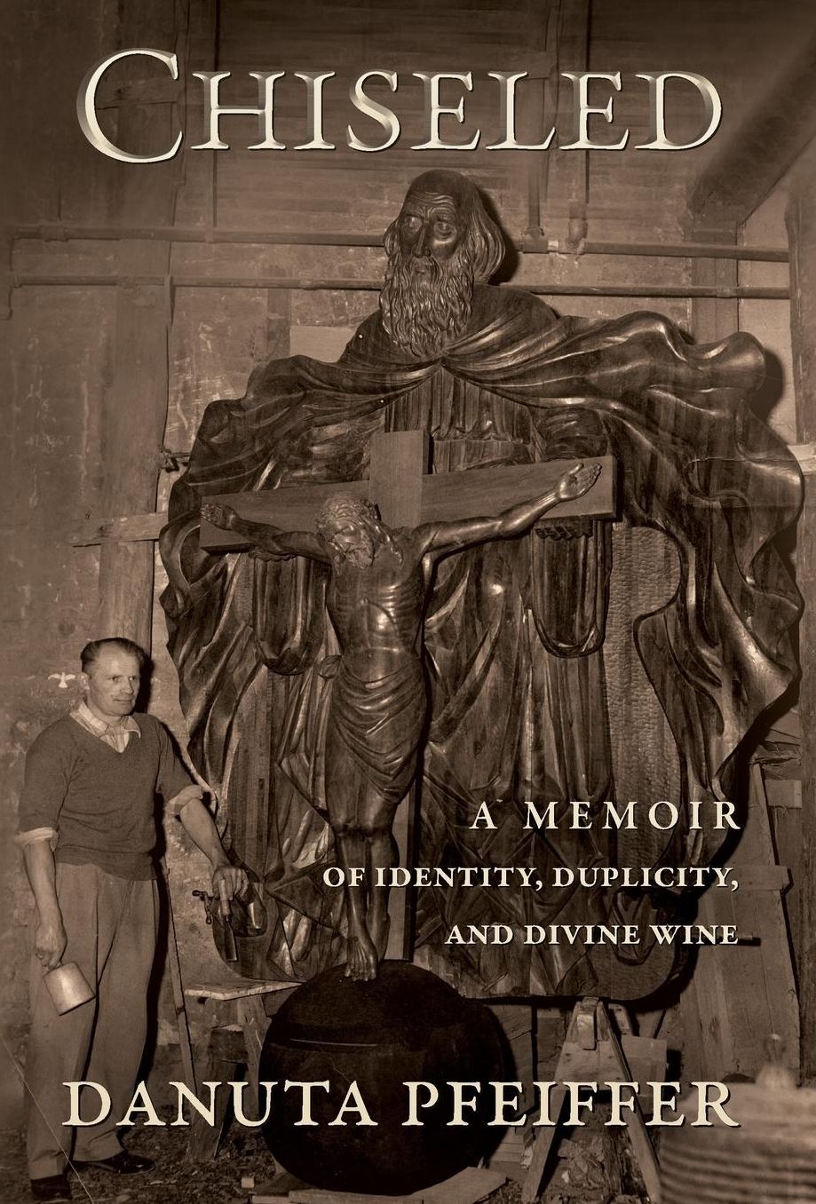 Chiseled: A Memoir of Identity, Duplicity, and Divine Wine