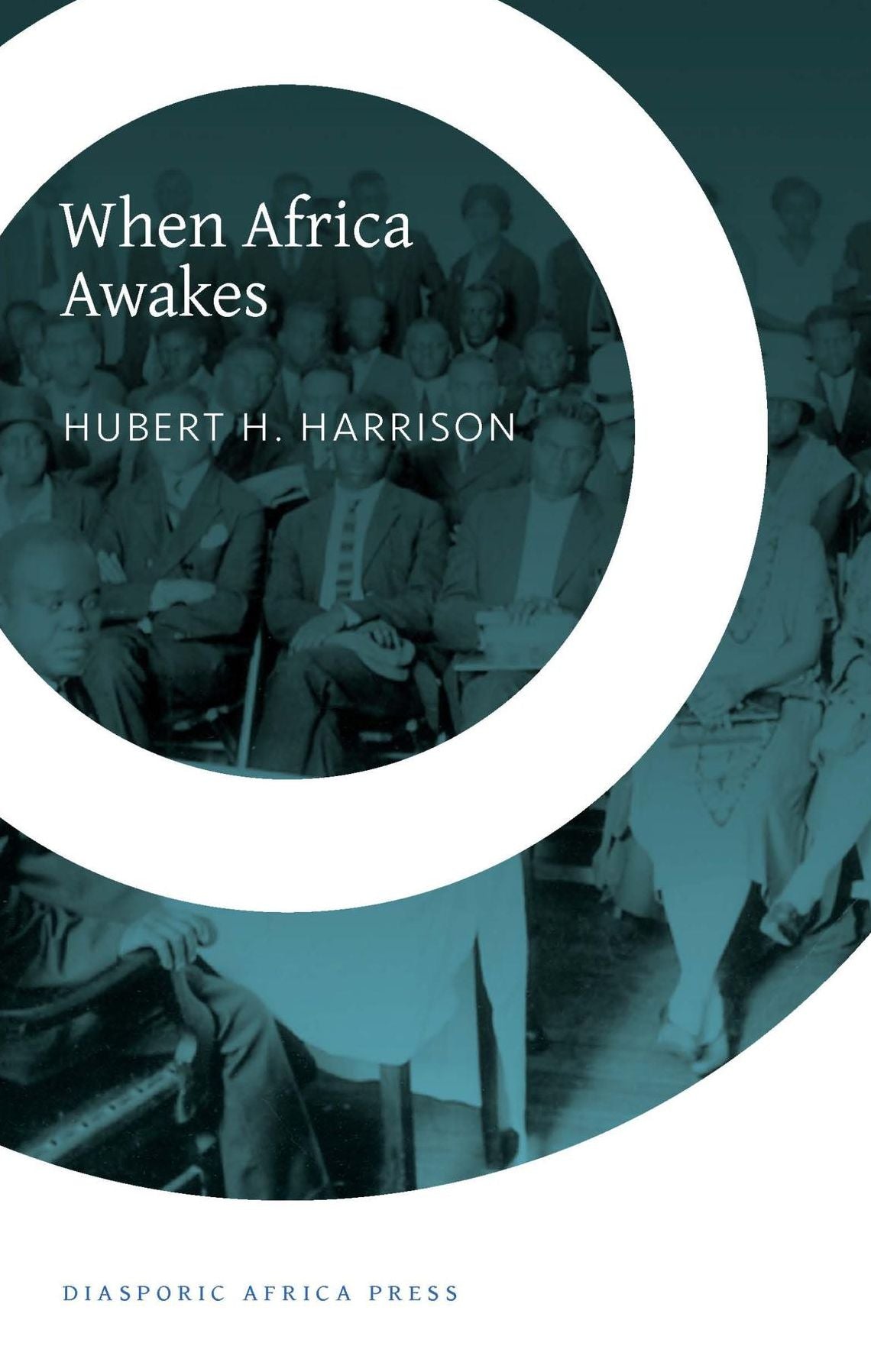 When Africa Awakes: The "Inside Story" of the Stirrings and Strivings of the New Negro in the Western World