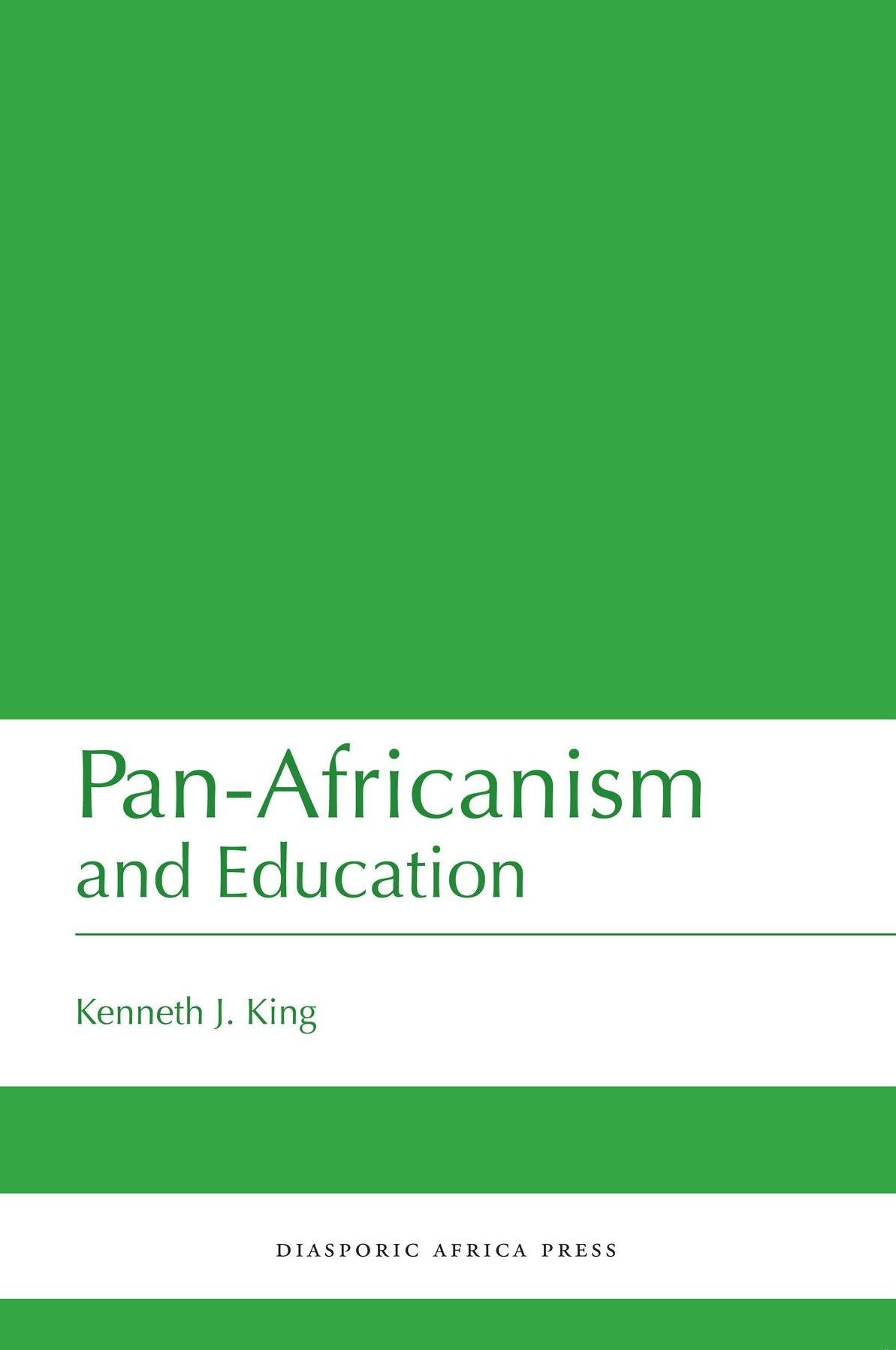 Pan-Africanism and Education: A Study of Race, Philanthropy and Education in the United States of America and East Africa