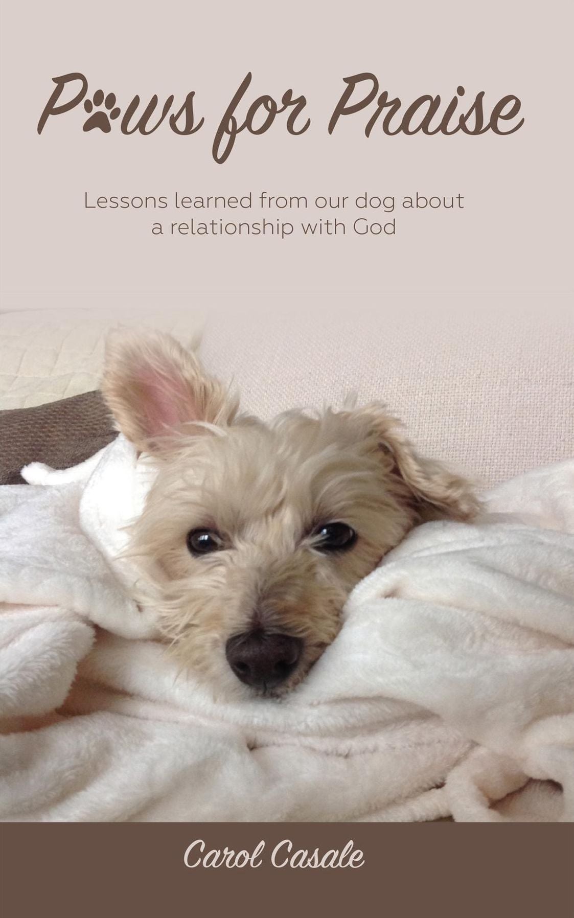 Paws for Praise: Lessons learned from our dog about a relationship with God