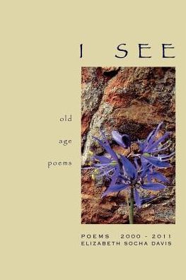 I See: Old Age Poems